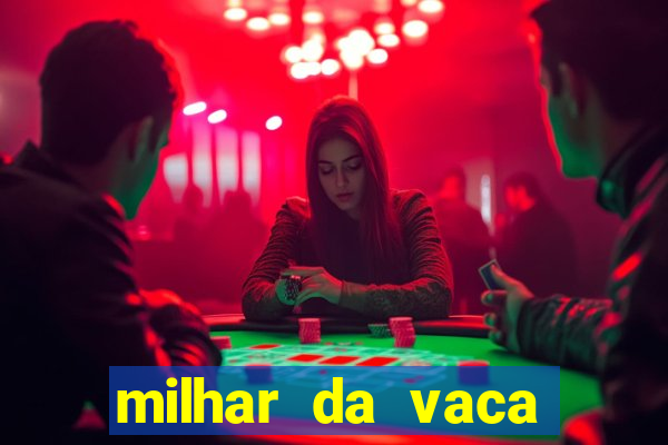 milhar da vaca mais atrasada